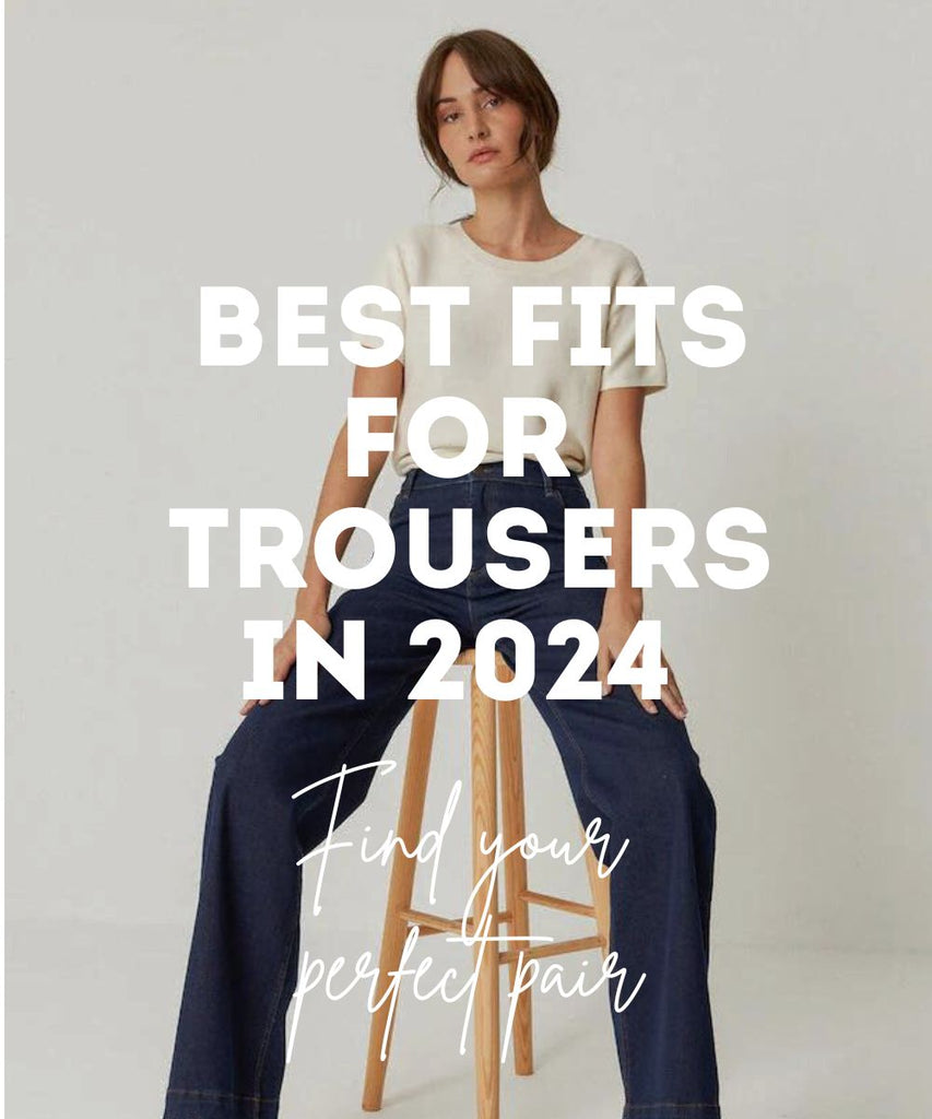Best fits for trousers in 2024 - how to find your perfect pair?