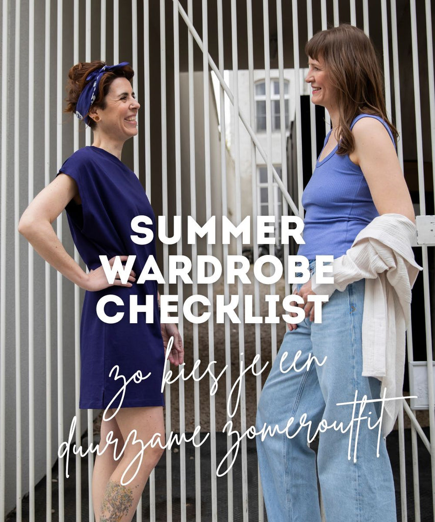 Summer wardrobe checklist - zo kies je een duurzamere zomeroutfit