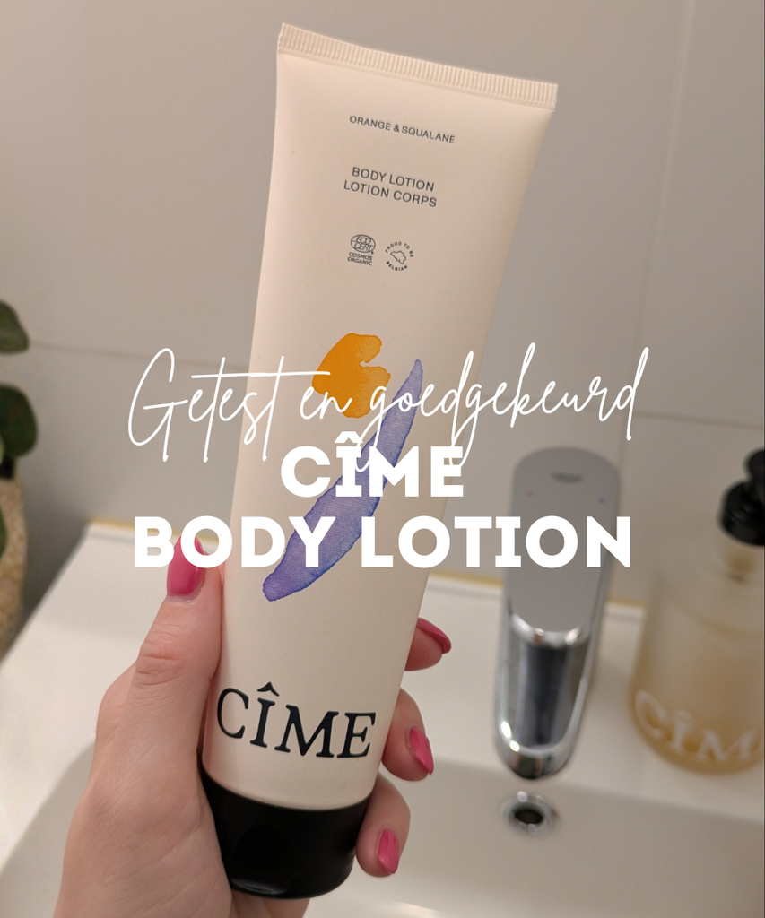 Getest & goedgekeurd: CÎME body lotion