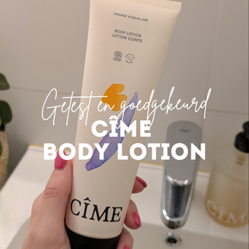 Getest & goedgekeurd: CÎME body lotion