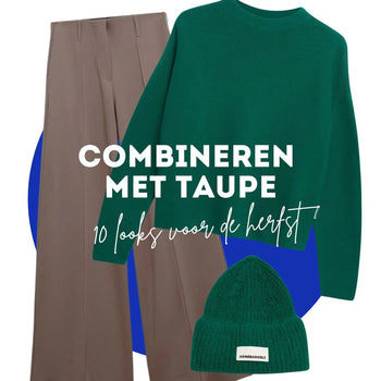 Combineren met taupe: 10 looks voor de herfst