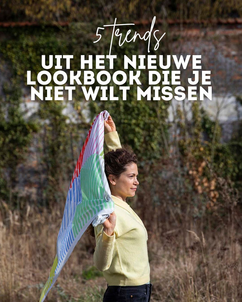 5 Trends uit het nieuwe lookbook die je niet wilt missen