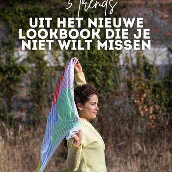 5 Trends uit het nieuwe lookbook die je niet wilt missen