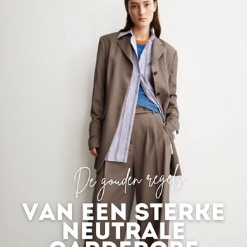 De gouden regels van een sterke neutrale garderobe
