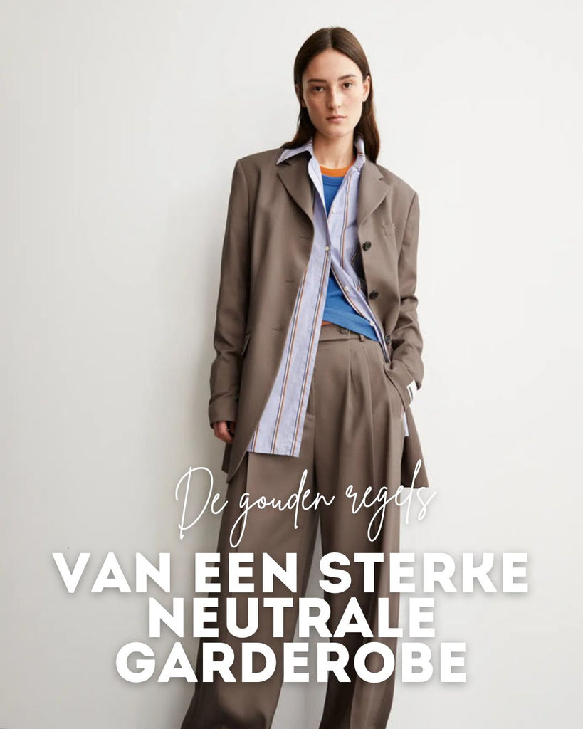 De gouden regels van een sterke neutrale garderobe