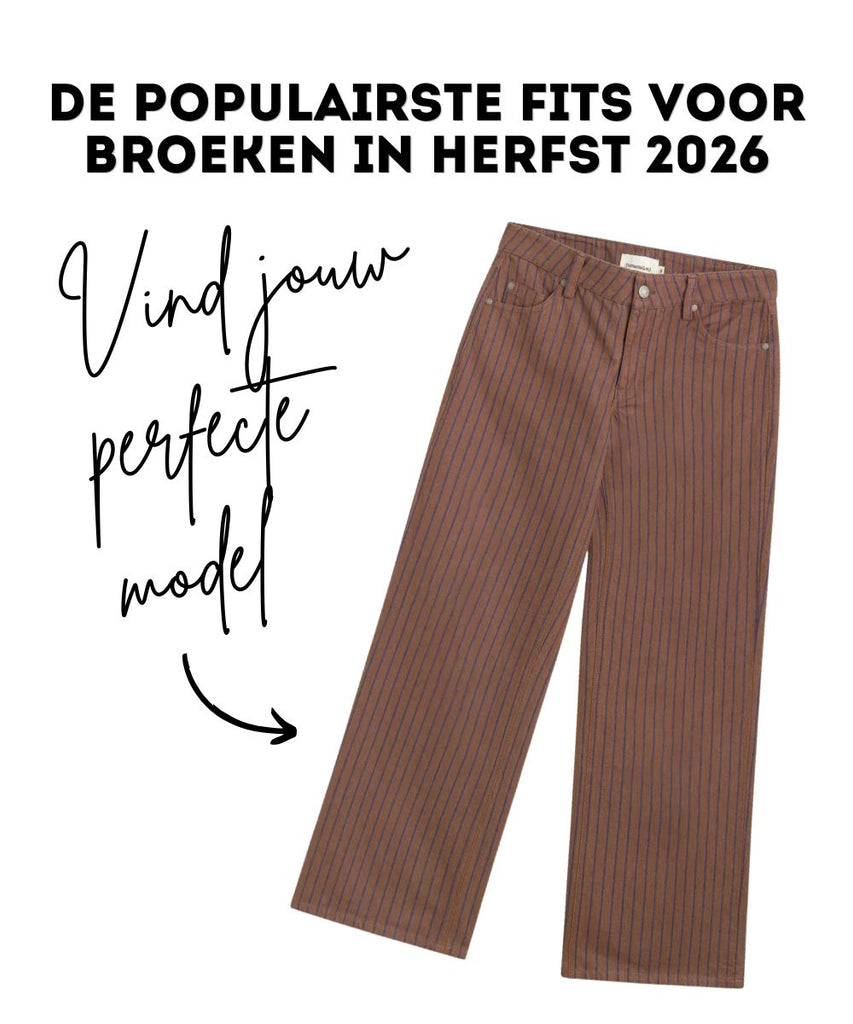 Hoe kies je de juiste broek? Ontdek de beste fits van herfst '26